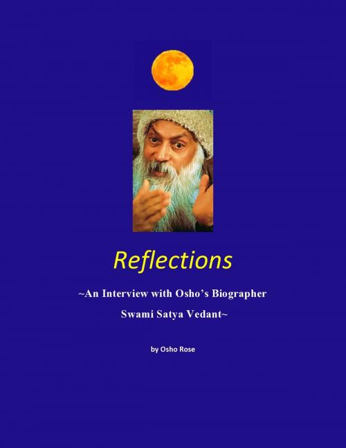 Cover of the book Reflections, An Interview with Osho's Biographer Swami Satya Vedant by Prem Geet OceanicMedia, Prem Geet OceanicMedia