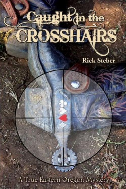Cover of the book Caught in the Crosshairs by Rick Steber, Rick Steber