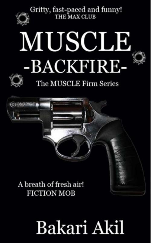 Cover of the book Muscle: Backfire! by Bakari Akil II, Ph.D., Bakari Akil II, Ph.D.