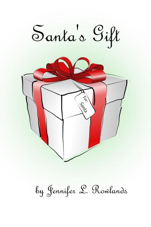 Cover of the book Santa's Gift by Jennifer L. Rowlands, Jennifer L. Rowlands