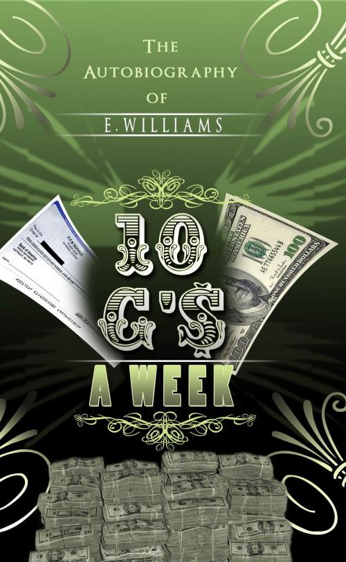 Cover of the book 10 G's A Week The Autobiography of E. Williams by e williams, Payroll Publishing