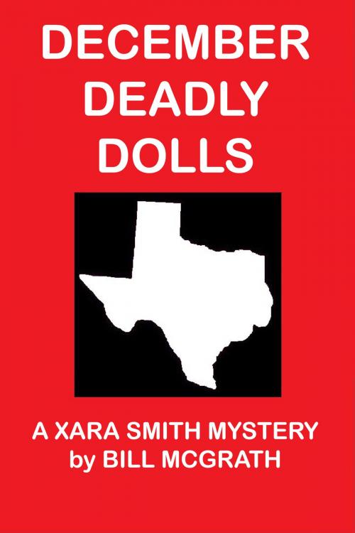 Cover of the book December Deadly Dolls: A Xara Smith Mystery by Bill McGrath, Bill McGrath