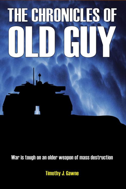 Cover of the book The Chronicles of Old Guy by Timothy Gawne, Ballacourage Books