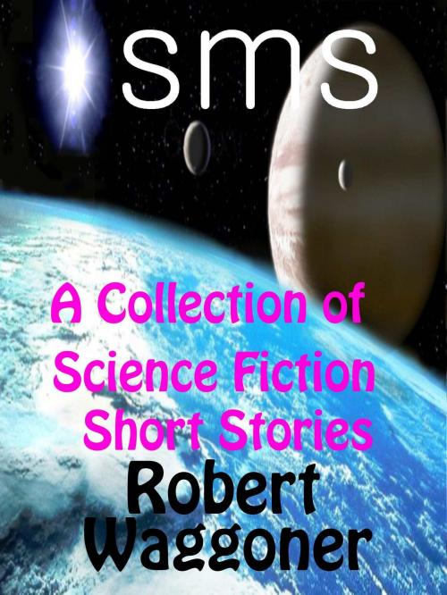Cover of the book SmS by Robert C. Waggoner, Robert C. Waggoner