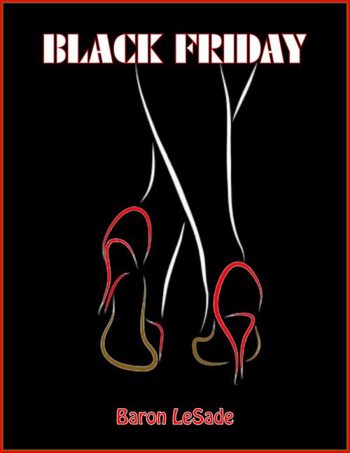 Cover of the book Black Friday by Baron LeSade, Baron LeSade