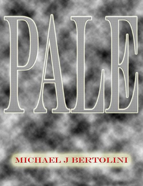 Cover of the book Pale by Michael Bertolini, Michael Bertolini