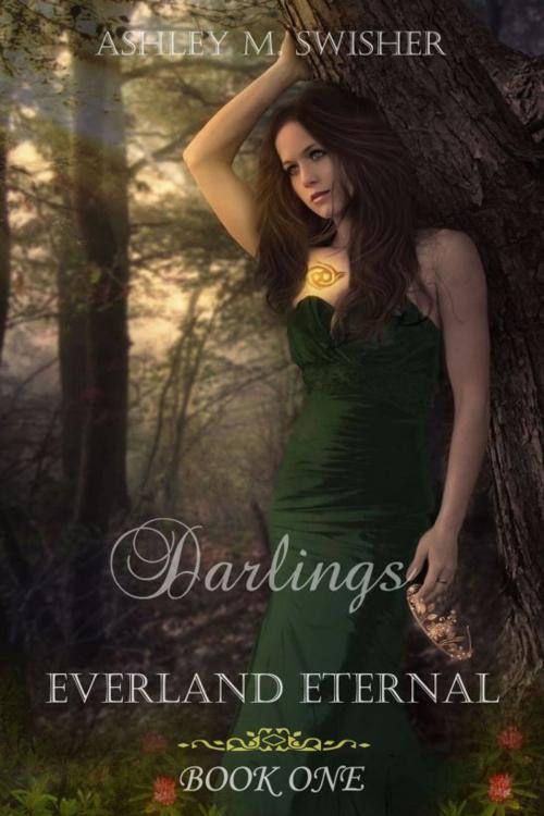Cover of the book Everland Eternal, Darlings by Ashley Swisher, Ashley Swisher