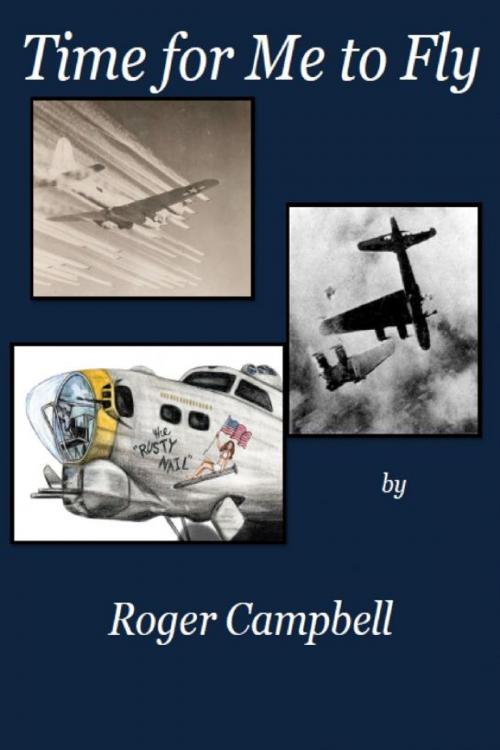 Cover of the book Time For Me to Fly by Roger Campbell, Roger Campbell