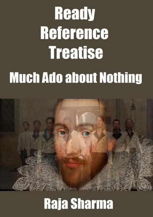 Cover of the book Ready Reference Treatise: Much Ado about Nothing by Raja Sharma, Raja Sharma