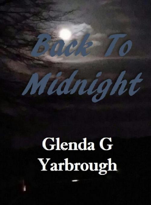 Cover of the book Back To Midnight by Glenda Yarbrough, Glenda Yarbrough