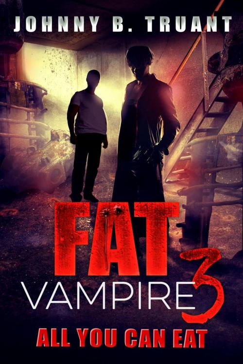Cover of the book Fat Vampire 3: All You Can Eat by Johnny B. Truant, Sterling & Stone