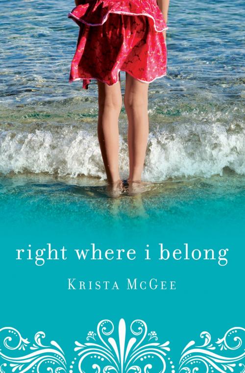 Cover of the book Right Where I Belong by Krista McGee, Thomas Nelson