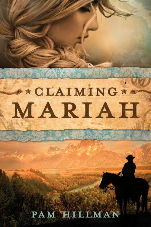 Cover of the book Claiming Mariah by Pam Hillman, Tyndale House Publishers, Inc.