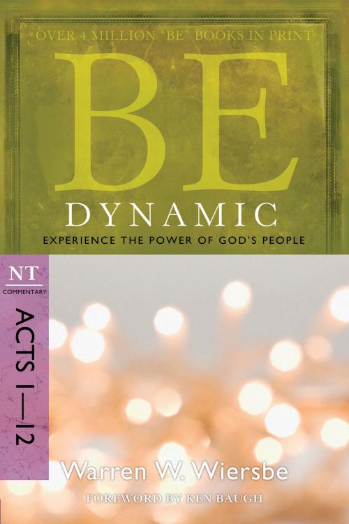 Cover of the book Be Dynamic (Acts 1-12) by Warren W. Wiersbe, David C Cook