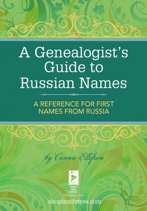 Cover of the book A Genealogist's Guide to Russian Names by Connie Ellefson, F+W Media
