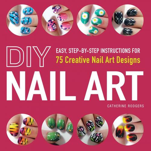 Cover of the book DIY Nail Art by Catherine Rodgers, Adams Media