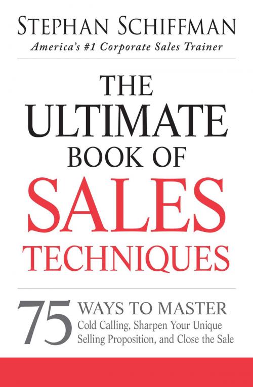 Cover of the book The Ultimate Book of Sales Techniques by Stephan Schiffman, Adams Media