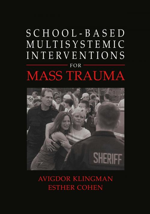 Cover of the book School-Based Multisystemic Interventions For Mass Trauma by Avigdor Klingman, Esther Cohen, Springer US
