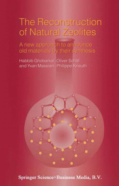 Cover of the book The Reconstruction of Natural Zeolites by Philippe Knauth, Yvan Massiani, Habbib Ghobarkar, Oliver Schäf, Springer US
