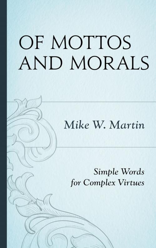 Cover of the book Of Mottos and Morals by Mike W. Martin, Rowman & Littlefield Publishers