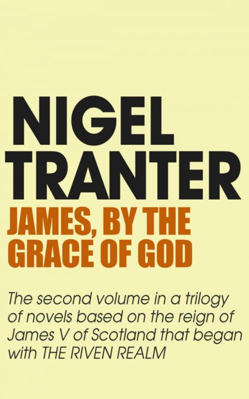 Cover of the book James, By the Grace of God by Nigel Tranter, Hodder & Stoughton