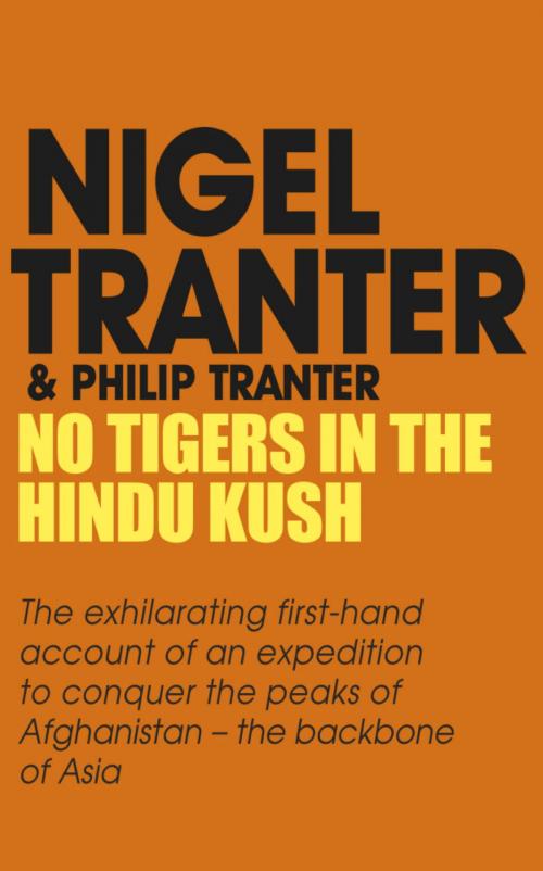 Cover of the book No Tigers in the Hindu Kush by Nigel Tranter, Philip Tranter, Hodder & Stoughton