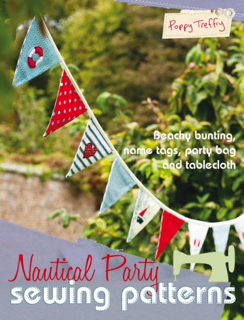 Cover of the book Nautical Party Sewing Patterns by Poppy Treffry, F+W Media