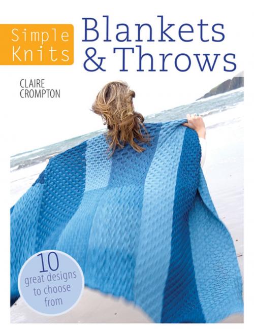 Cover of the book Simple Knits - Blankets & Throws by Clare Crompton, F+W Media