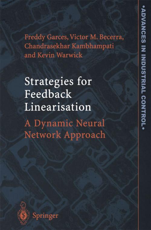 Cover of the book Strategies for Feedback Linearisation by Freddy Rafael Garces, Victor Manuel Becerra, Chandrasekhar Kambhampati, Kevin Warwick, Springer London