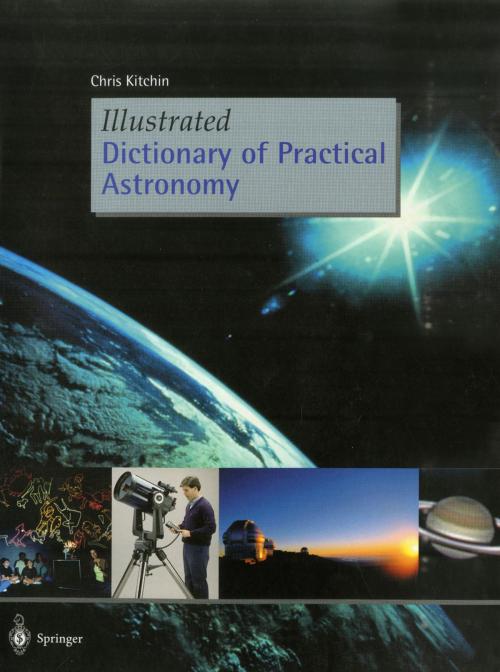 Cover of the book Illustrated Dictionary of Practical Astronomy by C. R. Kitchin, Springer London