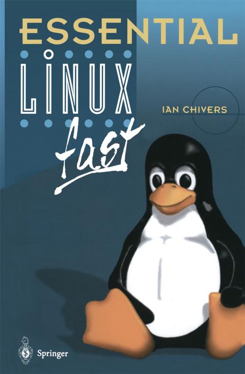 Cover of the book Essential Linux fast by Ian Chivers, Springer London