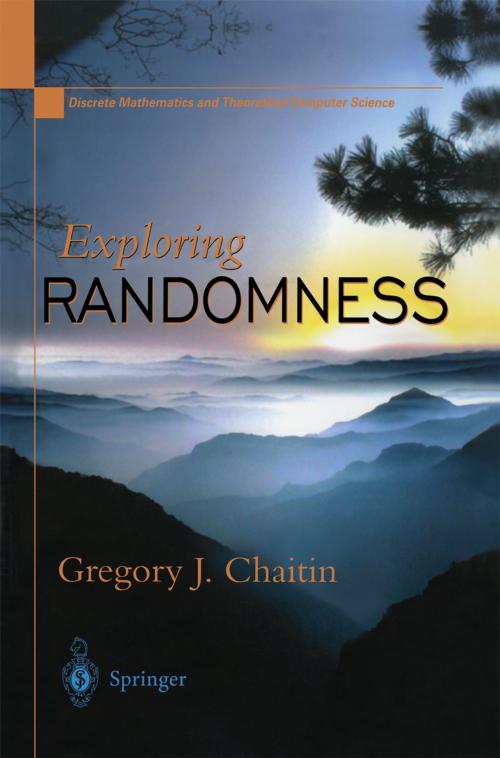 Cover of the book Exploring RANDOMNESS by Gregory J. Chaitin, Springer London