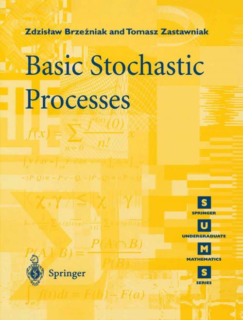 Cover of the book Basic Stochastic Processes by Zdzislaw Brzezniak, Tomasz Zastawniak, Springer London