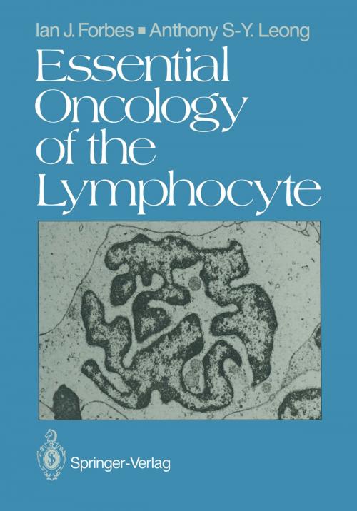 Cover of the book Essential Oncology of the Lymphocyte by Ian J. Forbes, Anthony S.-Y. Leong, Springer London