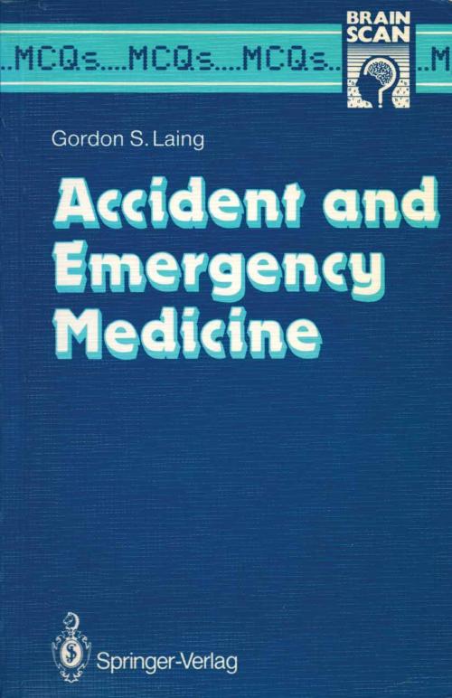 Cover of the book Accident and Emergency Medicine by Gordon S. Laing, Springer London