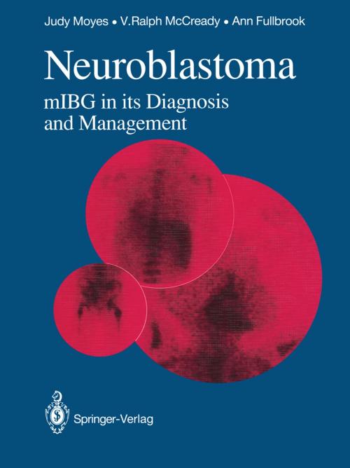 Cover of the book Neuroblastoma by Judy S.E. Moyes, Sue L. Fielding, V. Ralph McCready, Maggie A. Flower, Ann C. Fullbrook, B.G. Tyrwhitt-Drake, Springer London