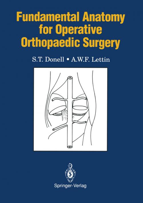 Cover of the book Fundamental Anatomy for Operative Orthopaedic Surgery by S.T. Donell, A.W.F. Lettin, Springer London