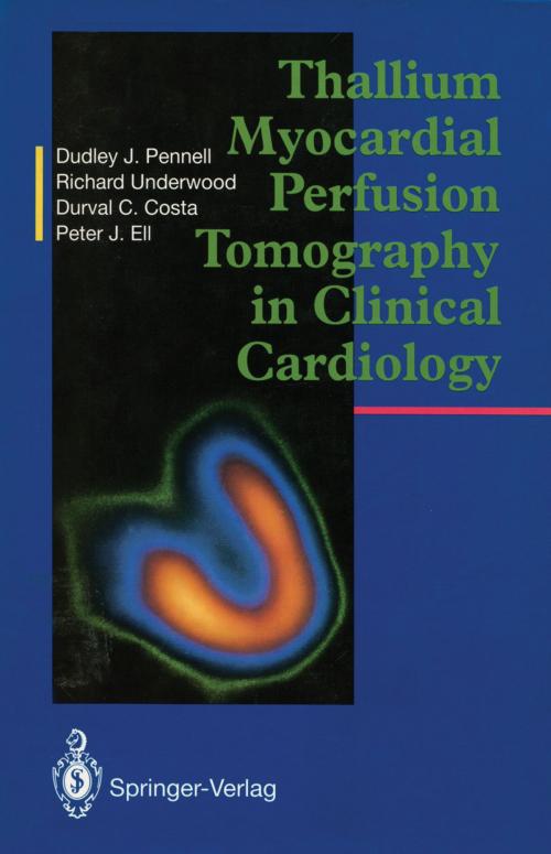 Cover of the book Thallium Myocardial Perfusion Tomography in Clinical Cardiology by Dudley J. Pennell, Peter J. Ell, Durval C. Costa, S.Richard Underwood, Springer London