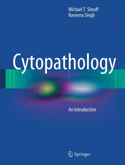 Cover of the book Cytopathology by Naveena Singh, Michael T. Sheaff, Springer London