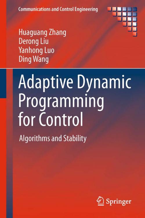 Cover of the book Adaptive Dynamic Programming for Control by Huaguang Zhang, Derong Liu, Yanhong Luo, Ding Wang, Springer London