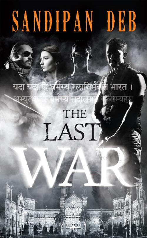 Cover of the book The Last War by Sandipan Deb, Pan Macmillan