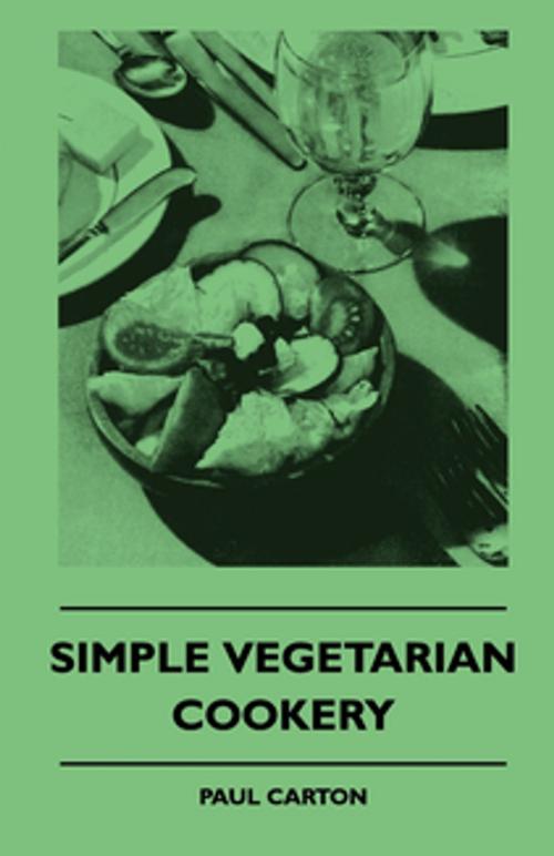 Cover of the book Simple Vegetarian Cookery by Paul Carton, Read Books Ltd.