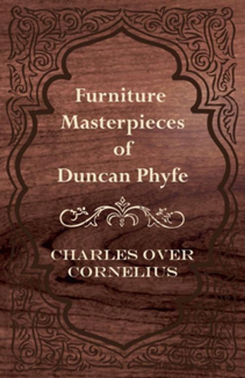 Cover of the book Furniture Masterpieces Of Duncan Phyfe by Charles Over Cornelius, Read Books Ltd.
