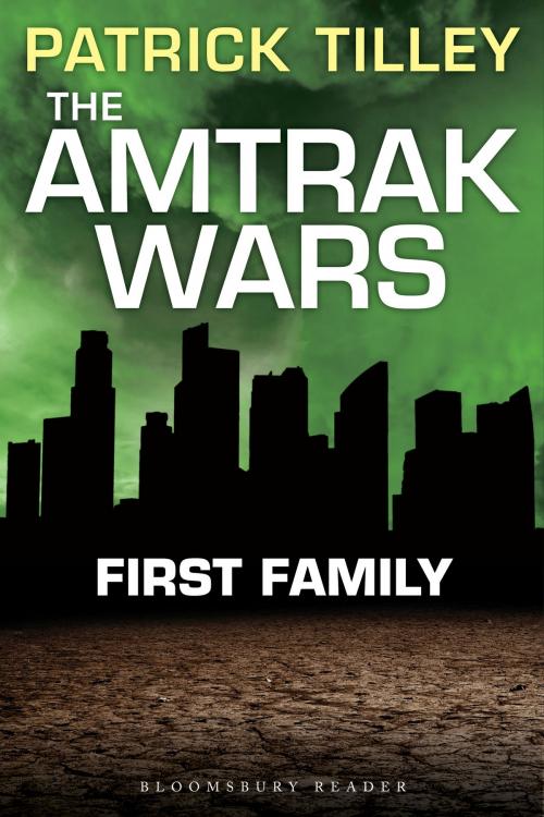 Cover of the book The Amtrak Wars: First Family by Mr Patrick Tilley, Bloomsbury Publishing