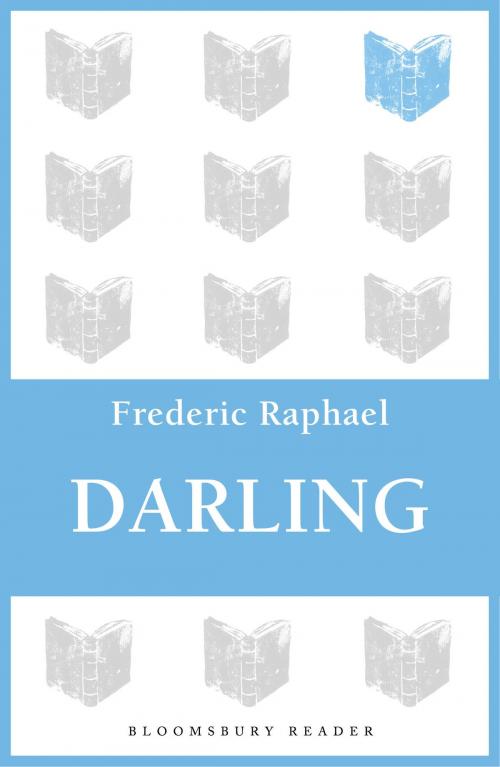 Cover of the book Darling by Frederic Raphael, Bloomsbury Publishing