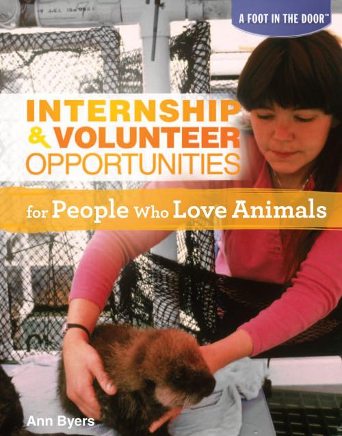 Cover of the book Internship & Volunteer Opportunities for People Who Love Animals by Ann Byers, The Rosen Publishing Group, Inc
