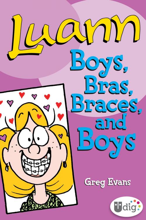Cover of the book Luann: Boys, Bras, Braces, and Boys by Greg Evans, Andrews McMeel Publishing