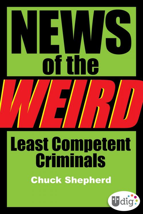 Cover of the book News of the Weird: Least Competent Criminals by Chuck Shepherd, Andrews McMeel Publishing, LLC