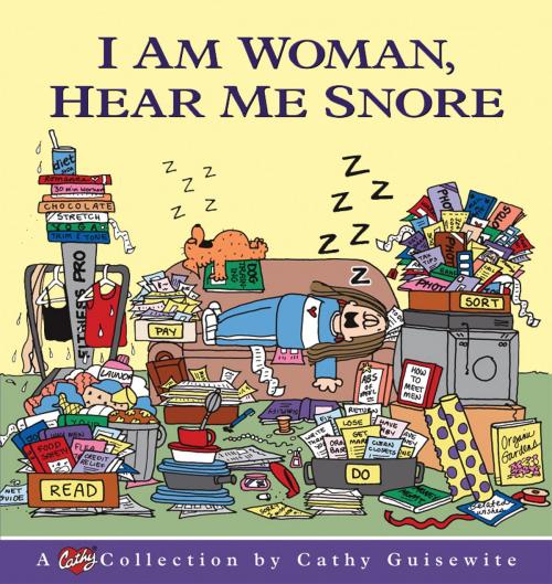 Cover of the book I Am Woman, Hear Me Snore by Cathy Guisewite, Andrews McMeel Publishing, LLC