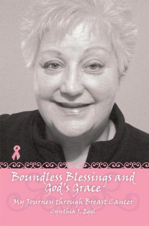 Cover of the book Boundless Blessings and God's Grace by Cynthia J. Eggl, WestBow Press
